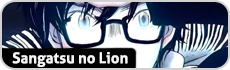 Sangatsu no Lion