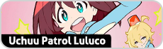 Uchuu Patrol Luluco